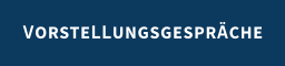 VORSTELLUNGSGESPRÄCHE
