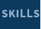 SKILLS